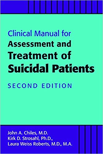 Clinical Manual for Assessment and Treatment of Suicidal Patients Second Edition